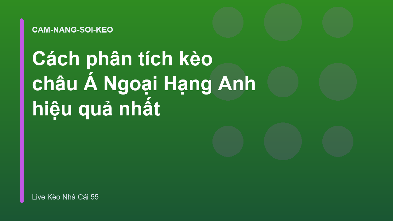 Cách phân tích kèo châu Á Ngoại Hạng Anh hiệu quả nhất