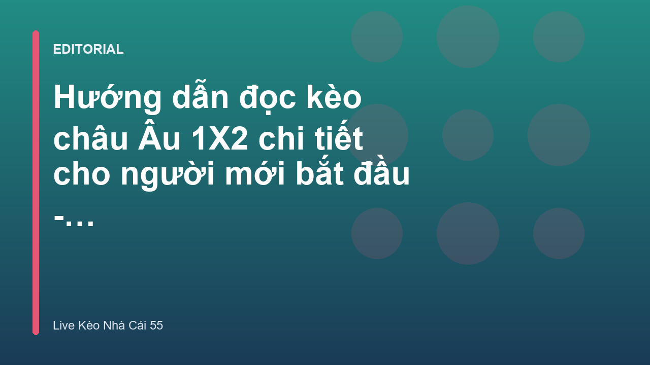 Hướng dẫn đọc kèo châu Âu 1X2