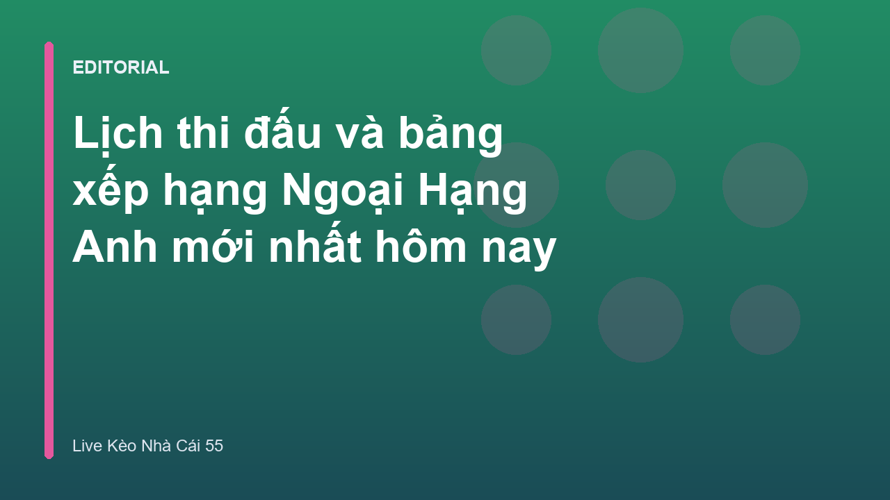 Lịch thi đấu Ngoại Hạng Anh