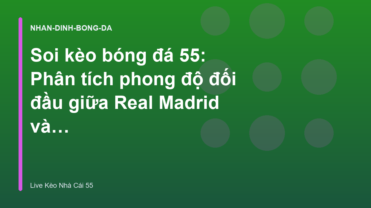 Soi kèo bóng đá 55: Phân tích phong độ đối đầu giữa Real Madrid và Barcelona